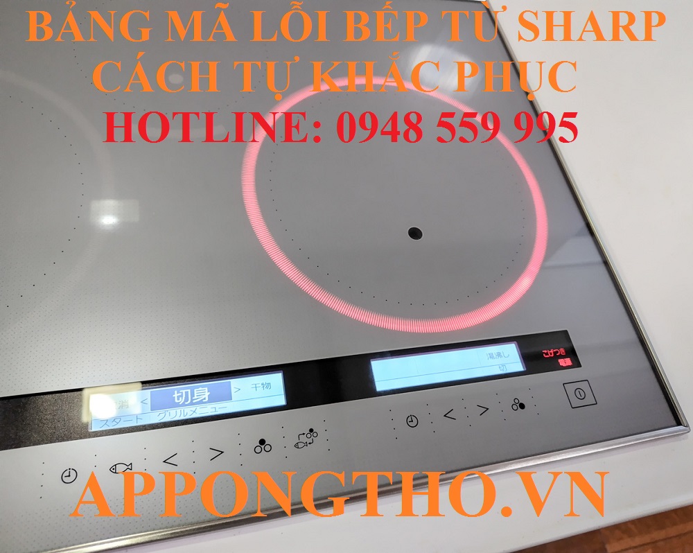 Hướng dẫn khắc phục từng lỗi trên bếp từ Sharp 110V - 220V
