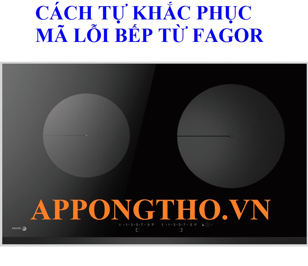 18. ❖ Khắc phục lỗi F3 – Cảm biến vùng nấu sau trái trên bếp từ Fagor