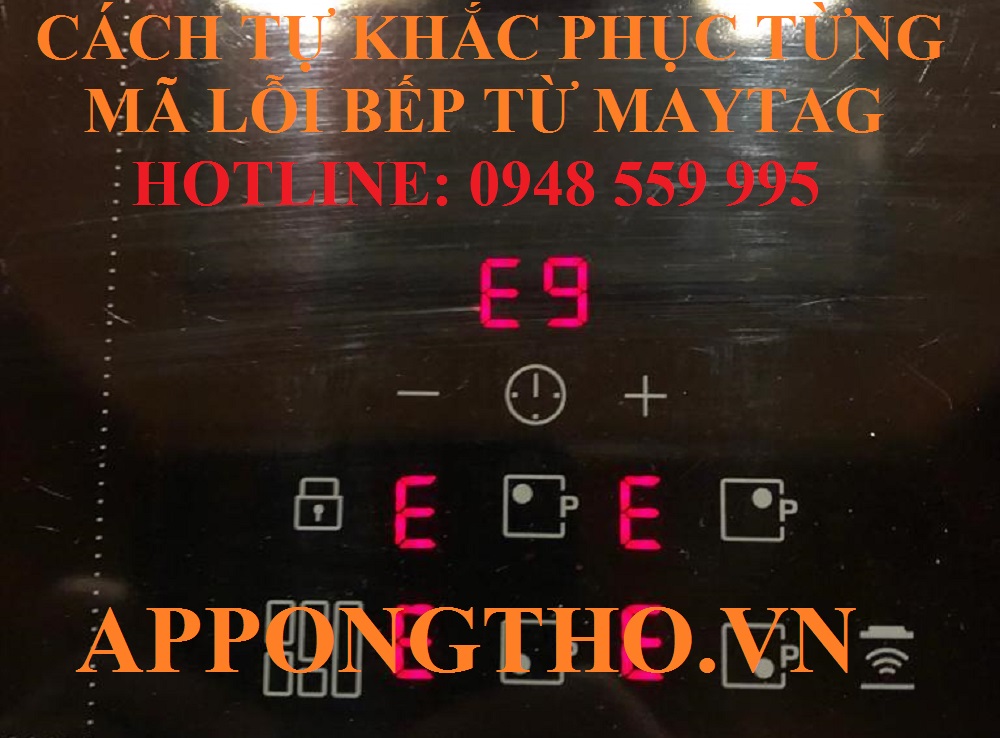 Cách tự khắc phục từng lỗi trên bếp điện từ Maytag