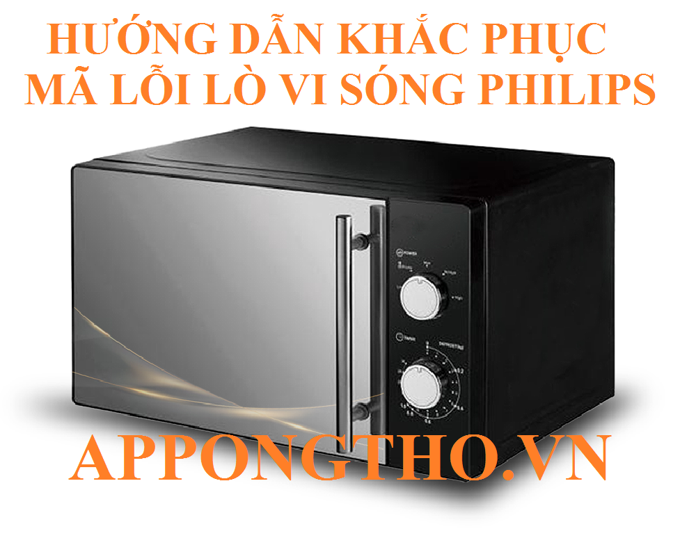 Mã lỗi trên lò vi sóng Philips là gì?