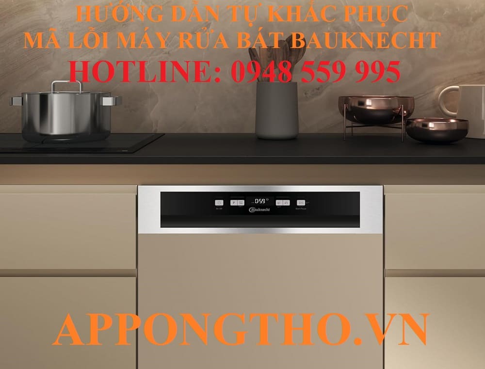 Mã lỗi máy rửa bát Bauknecht là gì?
