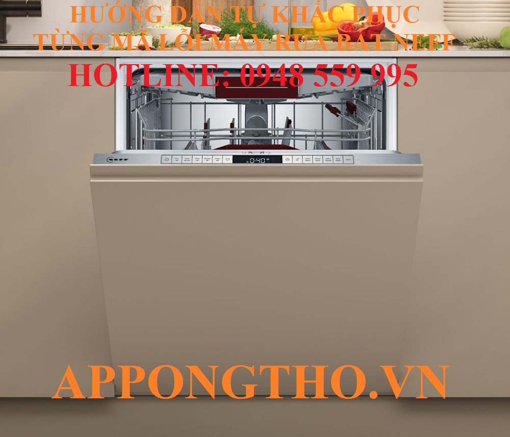 Hướng dẫn tự khắc phục từng lỗi trên máy rửa bát Neff an toàn
