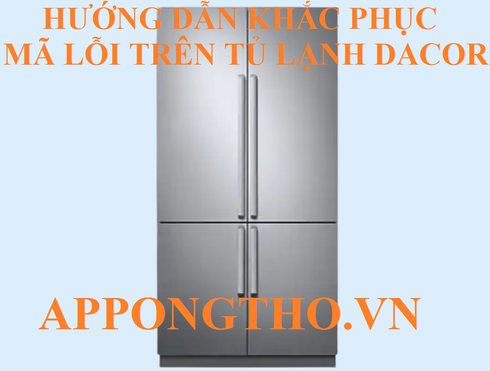 Lợi ích của hệ thống mã lỗi tủ lạnh Dacor đối với người dùng
