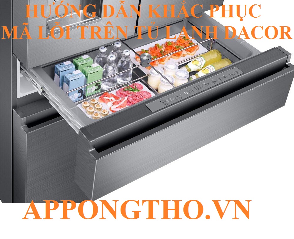 1. Khắc phục bàn phím điều khiển (lỗi F0) tủ lạnh Dacor
