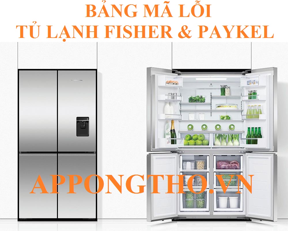 Hướng dẫn tự khắc phục từng lỗi tủ lạnh Fisher & Paykel