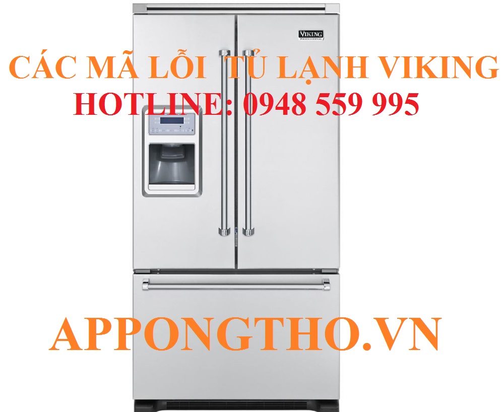 Bảng Mã Lỗi Tủ Lạnh Viking Inverter Side By Side & Cách Xóa Lỗi