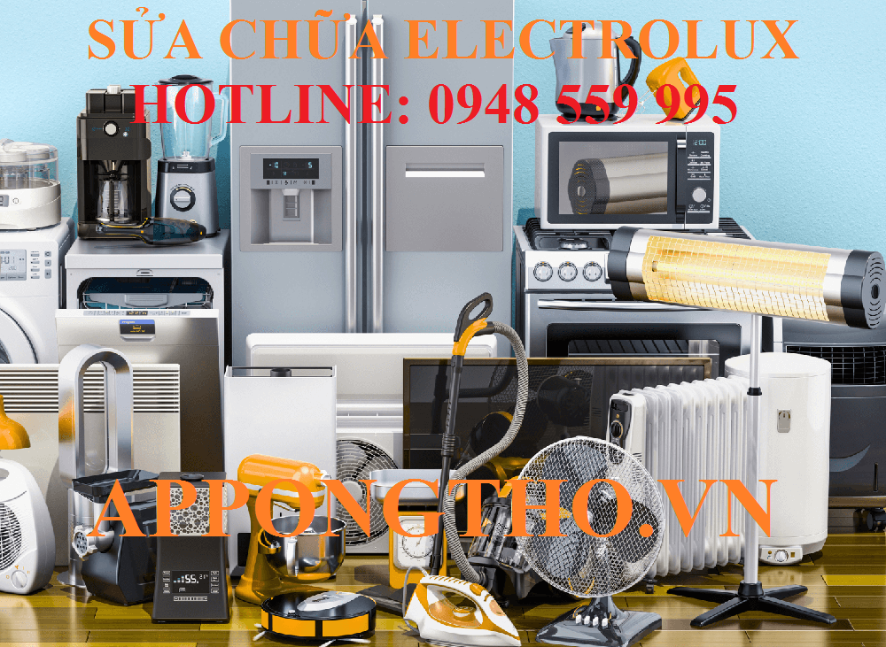 Dịch Vụ Sửa Chữa Sau Bảo Hành Electrolux Tại Nhà Toàn Quốc
