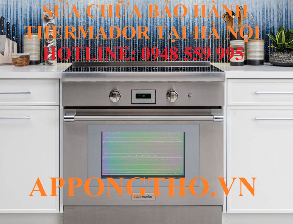 25. Bảo hành sản phẩm Thermador tại Thạch Thất - Hà Nội