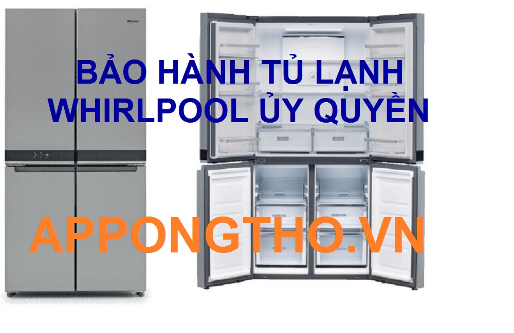 1. Bảo Hành Tủ lạnh Whirlpool