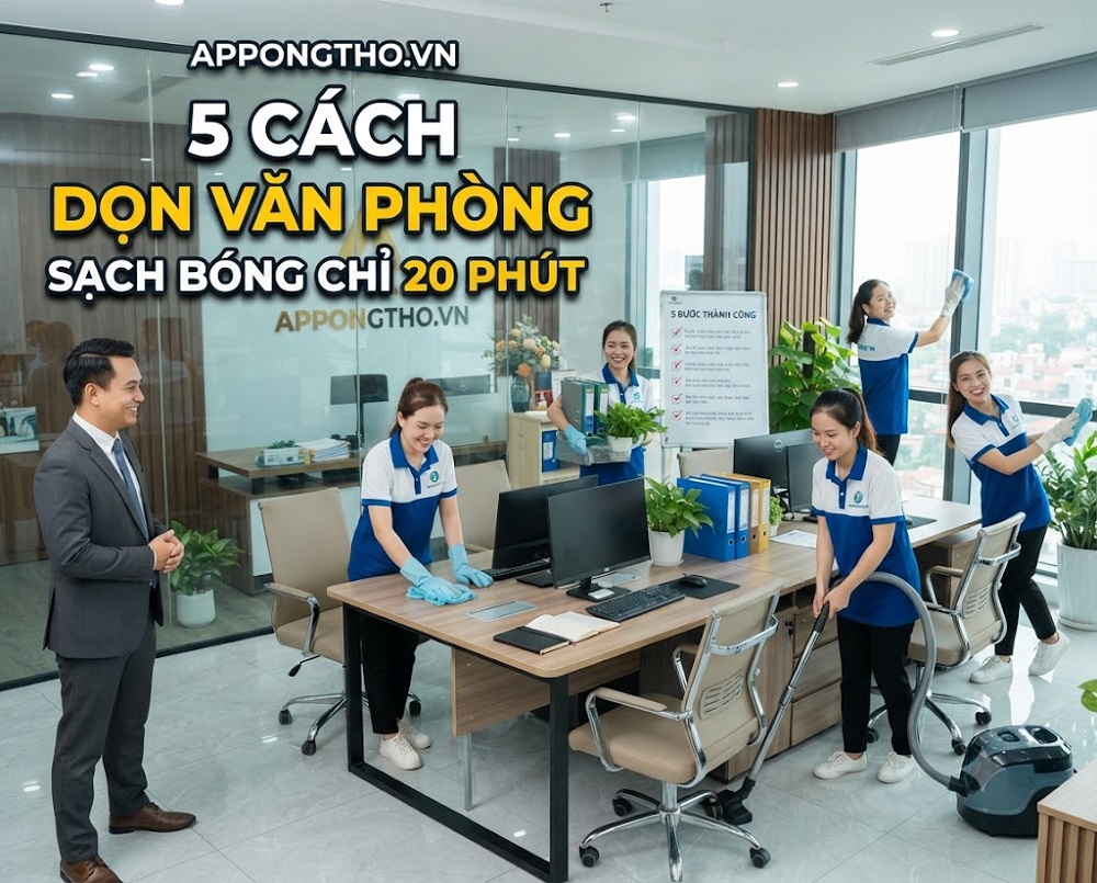 Những bước chuẩn bị để dọn văn phòng sạch bóng