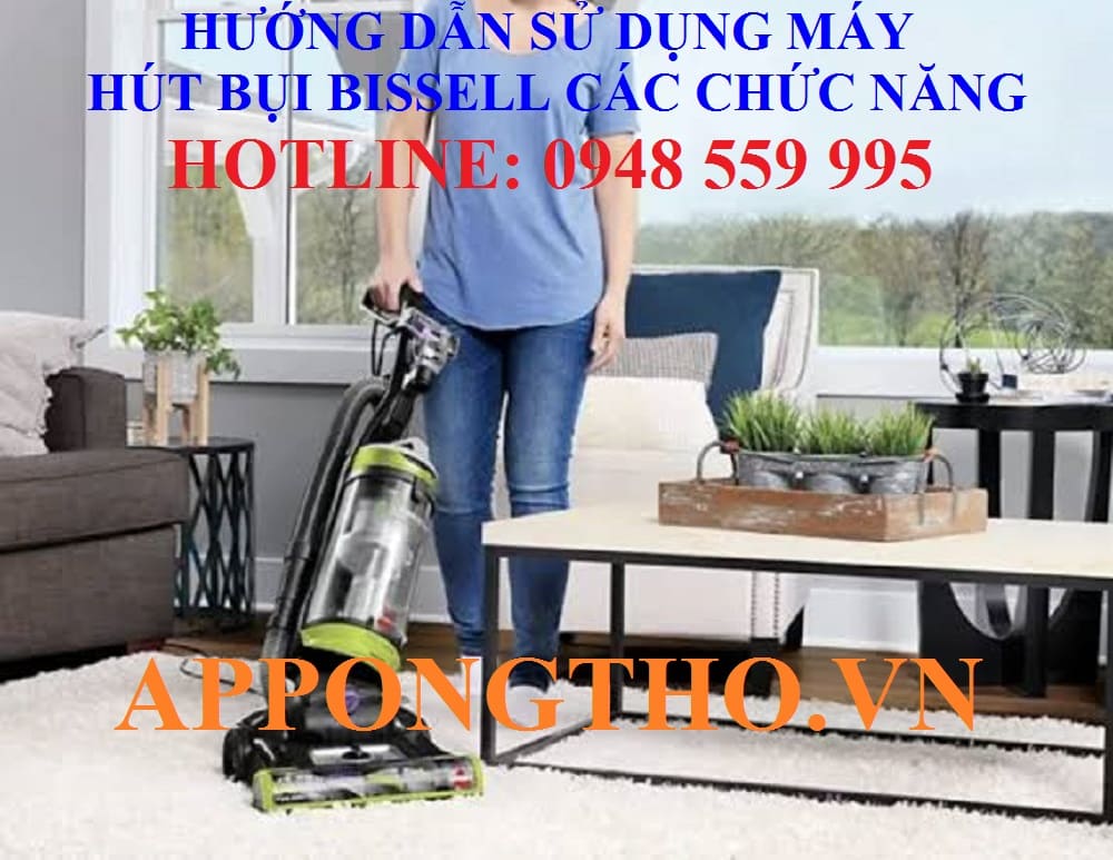 Cách sử dụng từng chức năng máy hút bụi Bissell