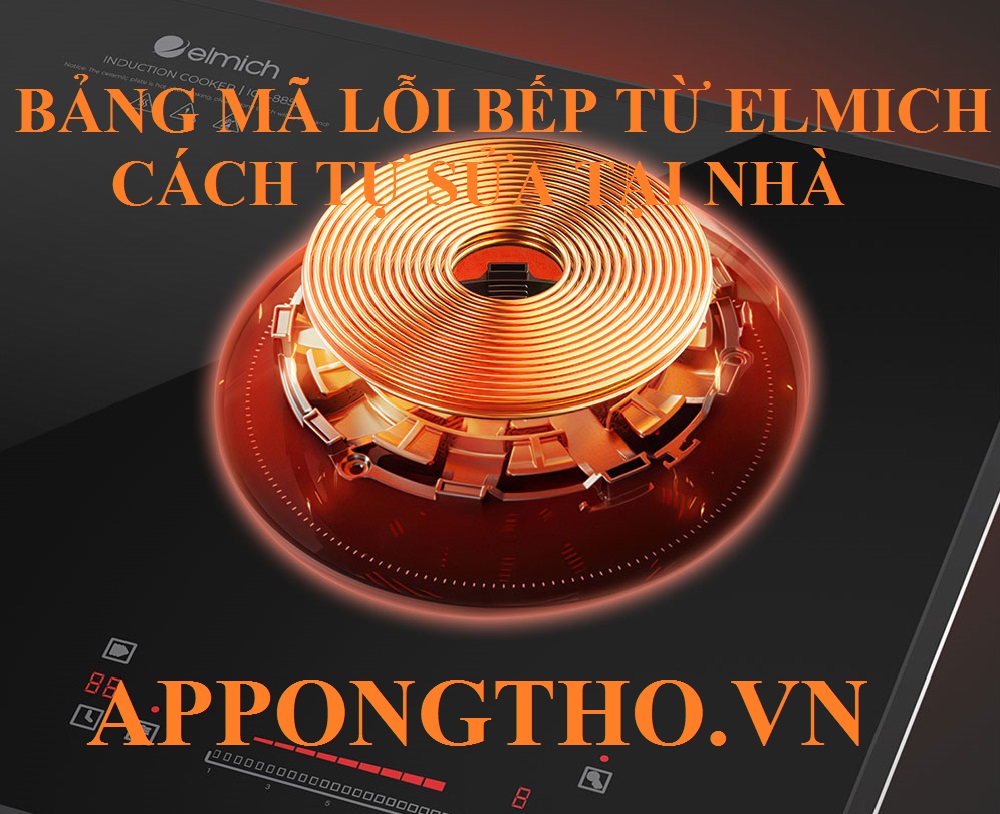 Cách khắc phục các lỗi trên bếp từ Elmich