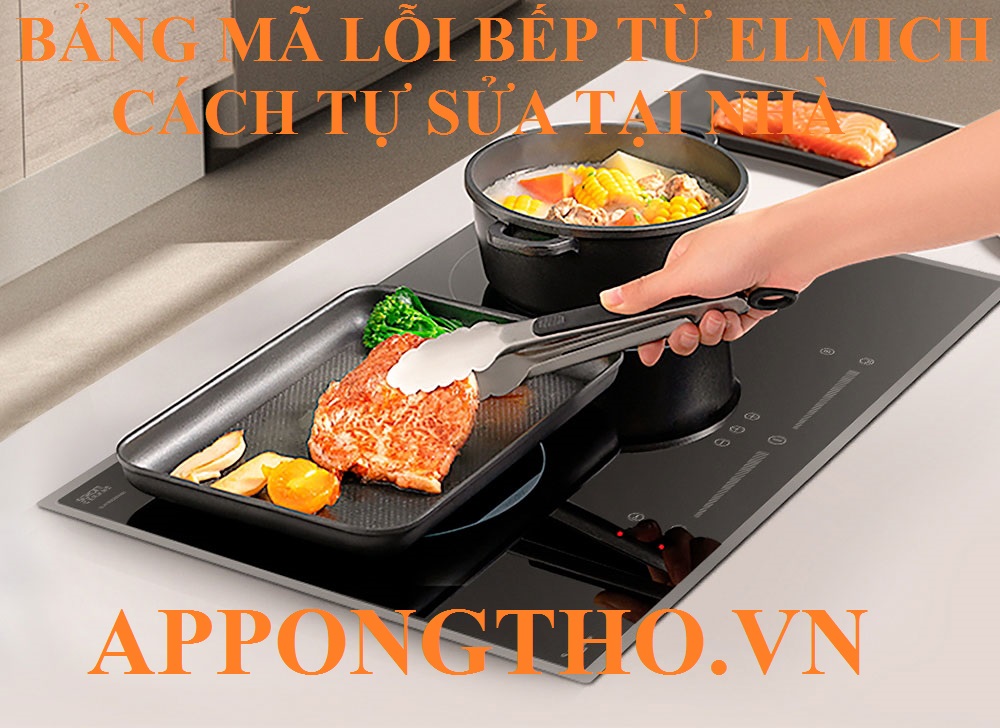 Dịch vụ sửa mã lỗi bếp từ Elmich uy tín