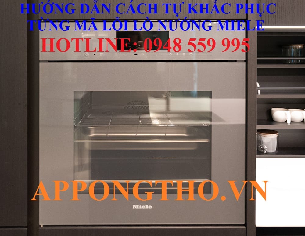 6. Lò nướng Miele báo lỗi F47 – F102, F103 (Lỗi giao tiếp kết nối)