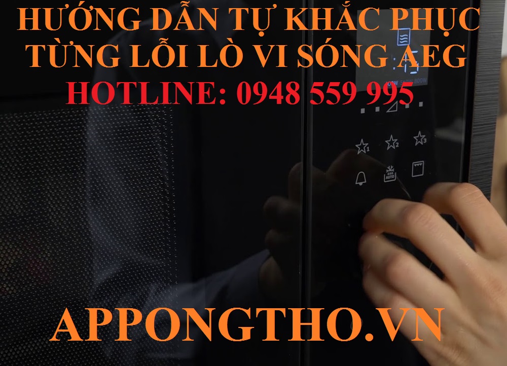 8. Khắc phục lỗi điều khiển từ xa (F602, F603, F604) trên lò vi sóng AEG