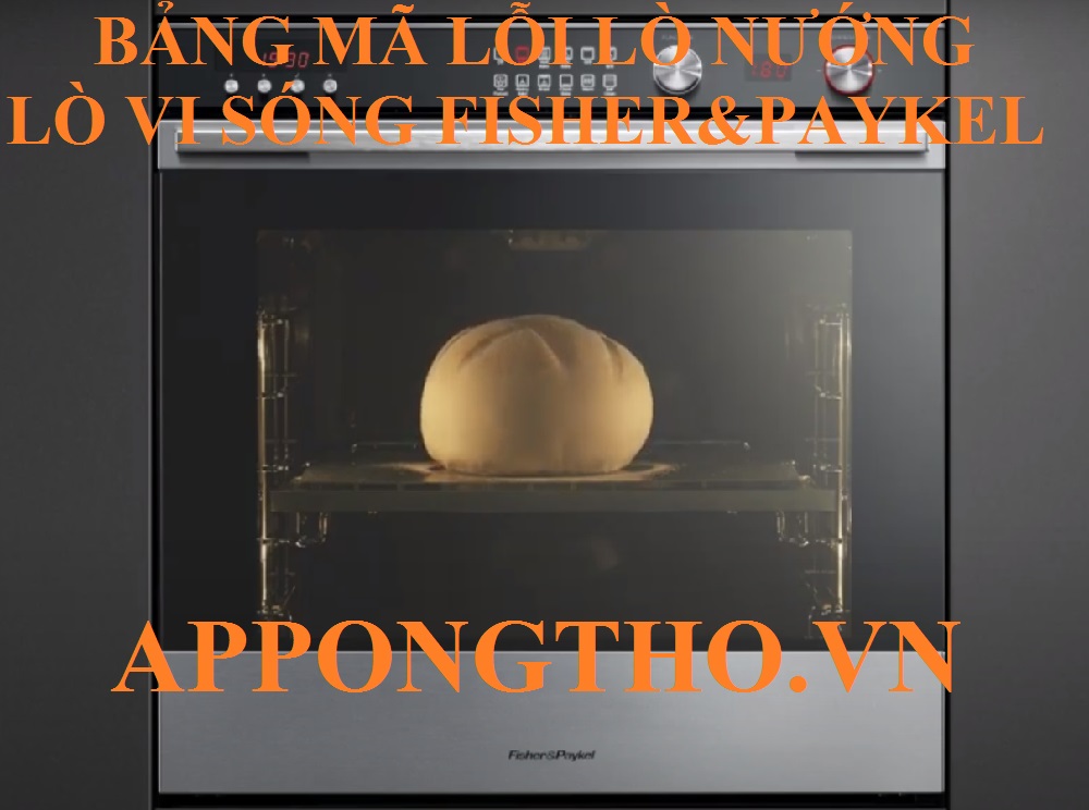 8 Cách phòng tránh lò nướng, lò vi sóng Fisher & Paykel báo lỗi