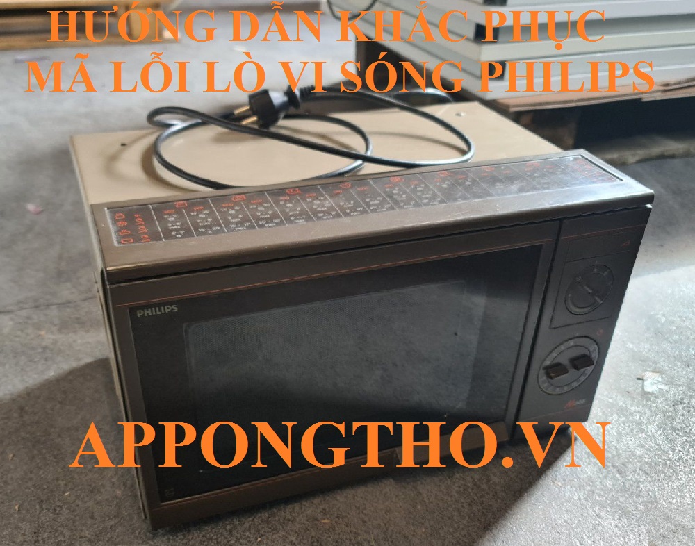 🔧 15. Lò vi sóng Philips báo lỗi E19, E20, E24: quá dòng / tải / điện