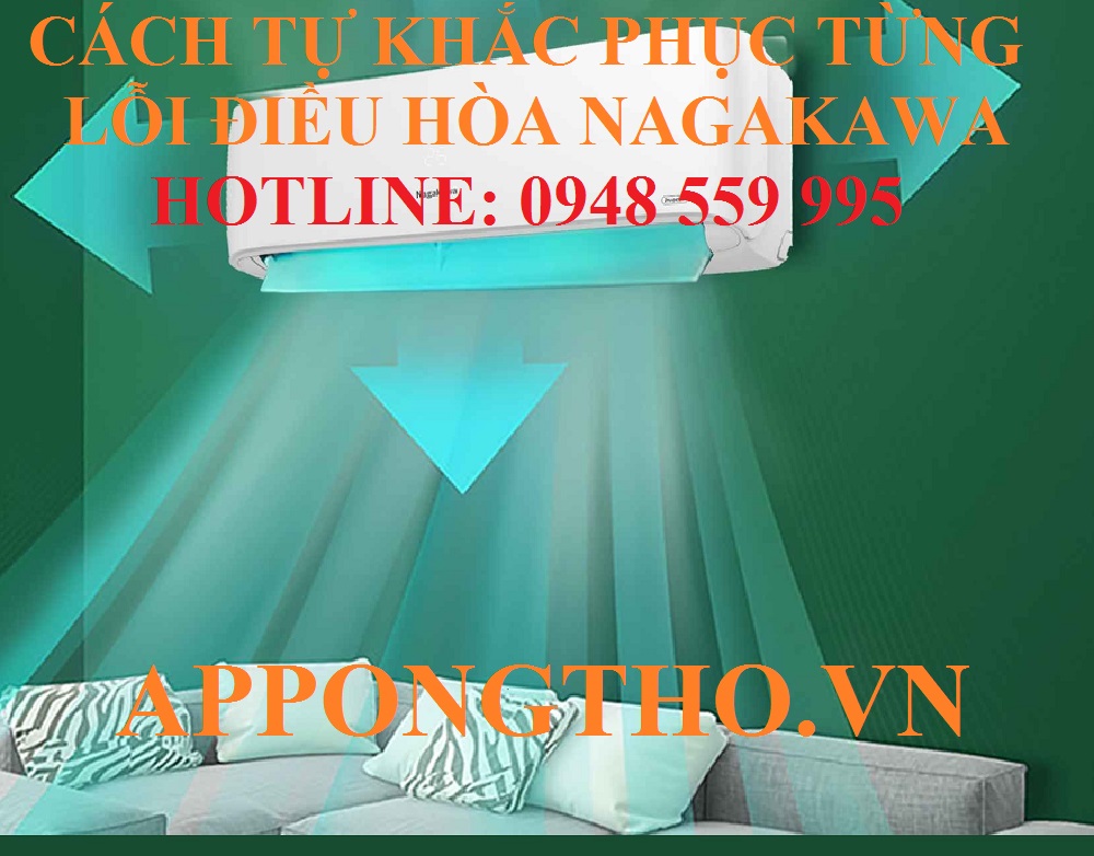 Cách tự khắc phục từng lỗi trên điều hòa Nagakawa