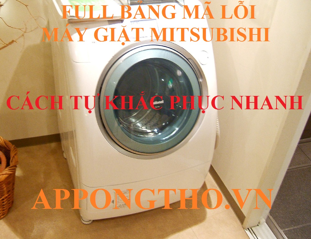 Dịch vụ sửa lỗi máy giặt Mitsubishi tại App Ong Thợ