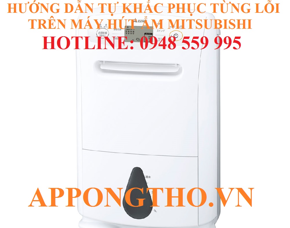 9) Máy hút ẩm Mitsubishi lỗi E7 – Hỏng quạt