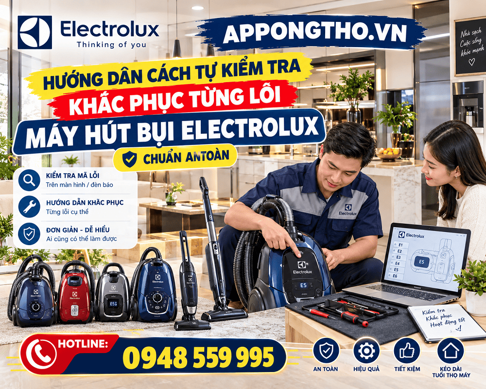 Cách tự khắc phục từng lỗi máy hút bụi Electrolux chuẩn từng bước