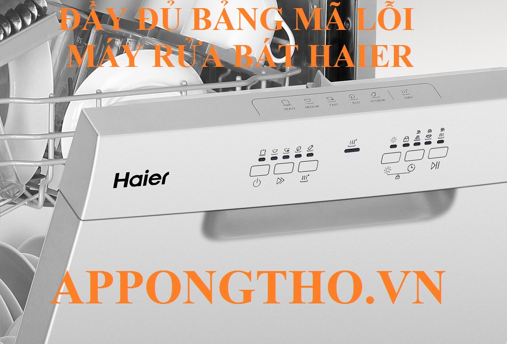 Mã lỗi máy rửa bát Haier là gì?