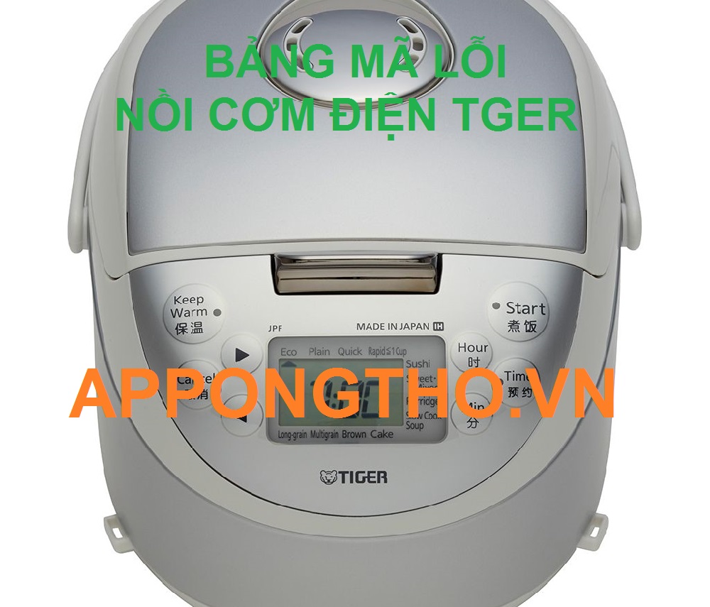 Mã lỗi nồi cơm điện Tiger và nồi áp suất Tiger là gì?