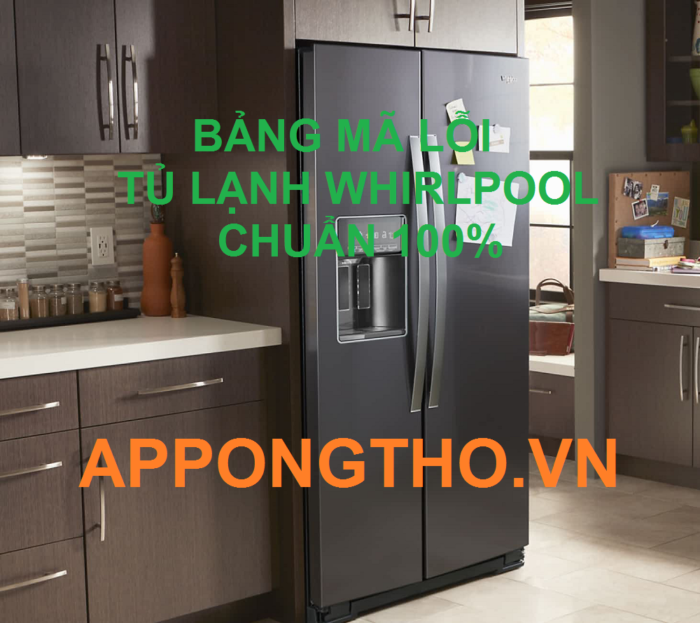 Hướng dẫn khắc phục mã lỗi tủ lạnh Whirlpool