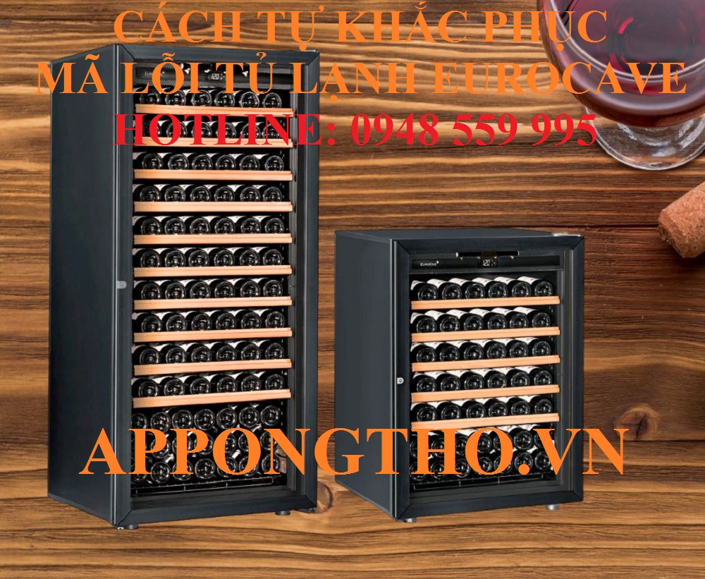 Cách phòng tránh tủ rượu EuroCave báo lỗi