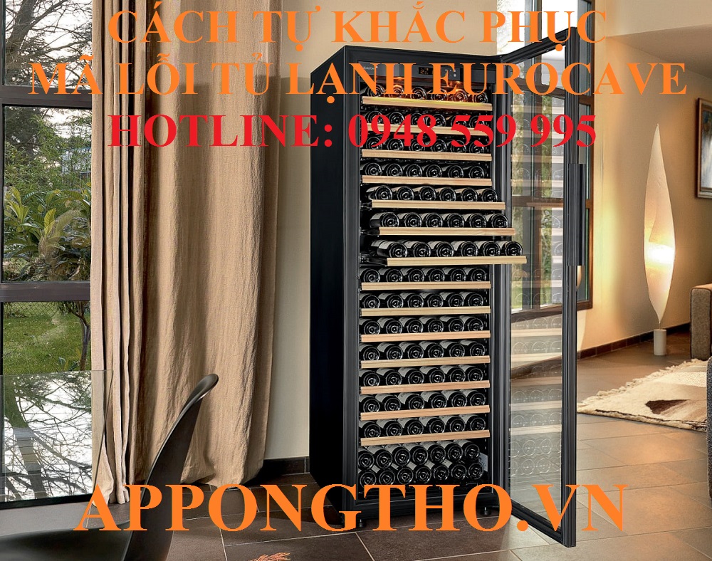 9. Khắc phục nhiệt độ cao (U1, H1) trên tủ rượu EuroCave