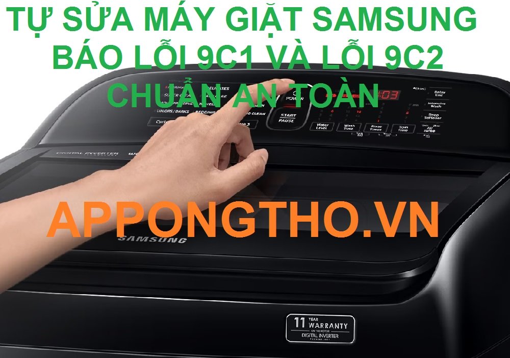 Nguyên nhân máy giặt Samsung báo lỗi 9C2