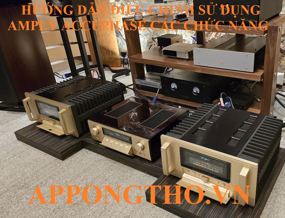 Hướng dẫn điều chỉnh sử dụng Amply Accuphase từng núm / Phím