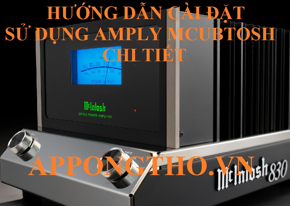 Cách điều chỉnh sử dụng Amply McIntosh từng chức năng