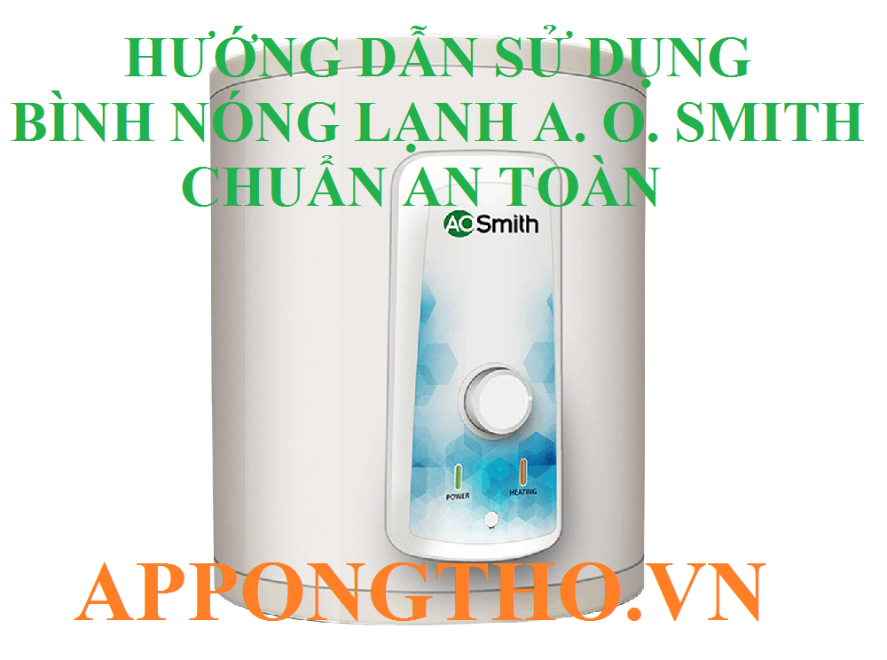 5 Sự cố cần lưu ý khi dùng bình nóng lạnh A. O. Smith