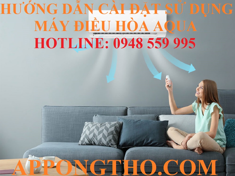 8 Lưu ý khi sử dụng điều hòa Aqua Inverter trên điều hòa Aqua