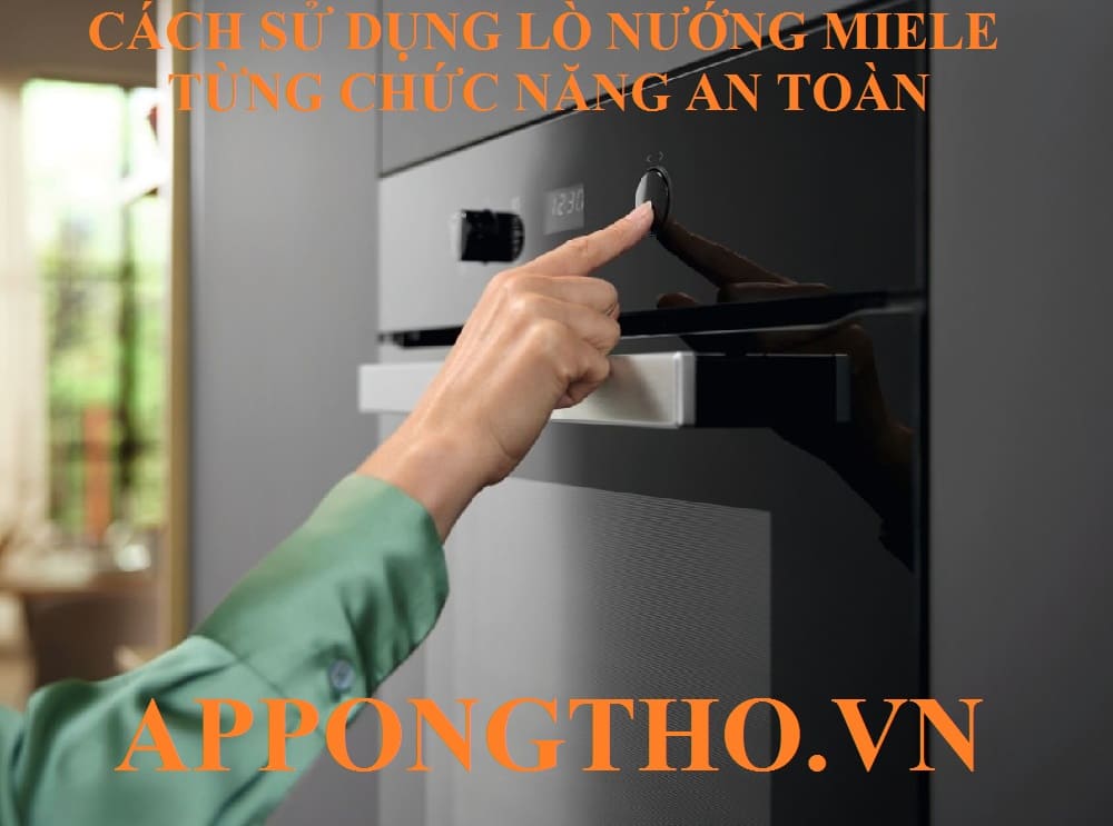 Lợi ích khi sử dụng lò nướng Miele
