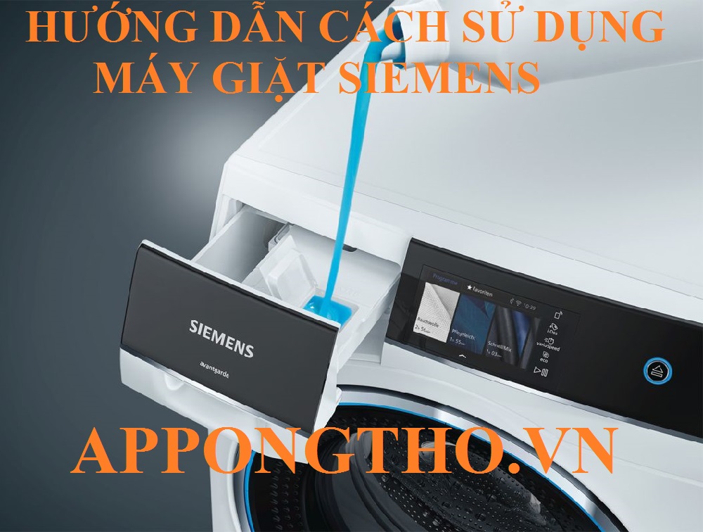 Hướng dẫn sử dụng máy giặt Siemens tối ưu từng chức năng