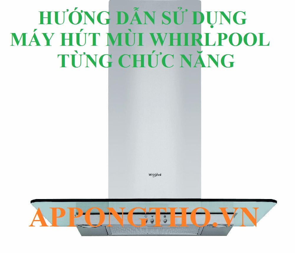 Máy hút mùi Whirlpool là gì?