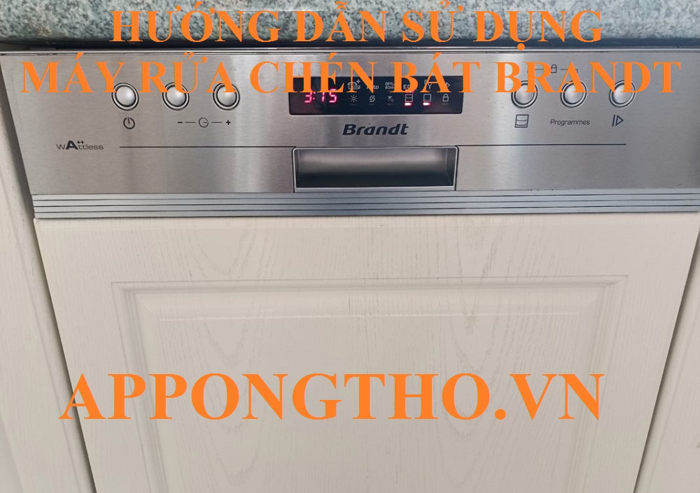 Hướng dẫn cài đặt sử dụng máy rửa bát Brandt tối ưu