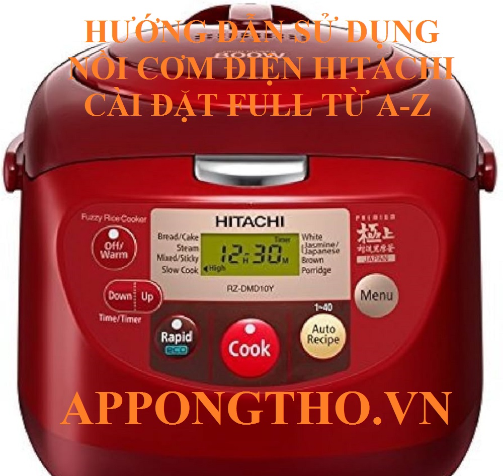 Cách Sử Dụng Nồi Cơm Điện Hitachi Cài Đặt 36 Chức Năng