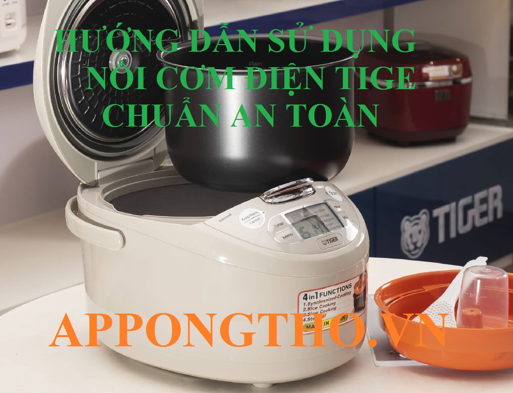 Hướng Dẫn Sử Dụng Nồi Cơm Điện Tiger & Nồi Áp Suất Tiger