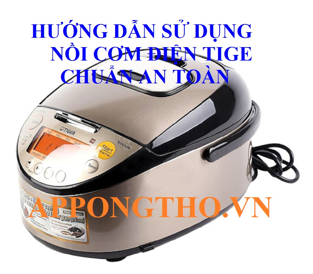 Quy trình sử dụng nồi cơm điện Tiger