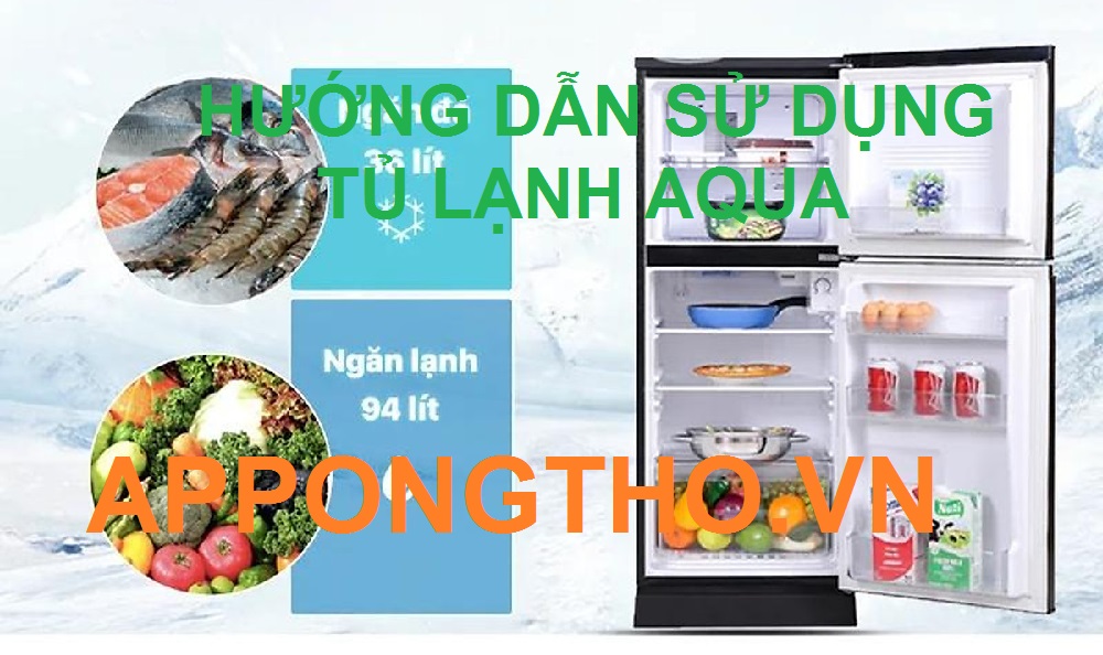 Cài Đặt Sử Dụng Tủ Lạnh Aqua Inverter Side By Side Từ A-Z