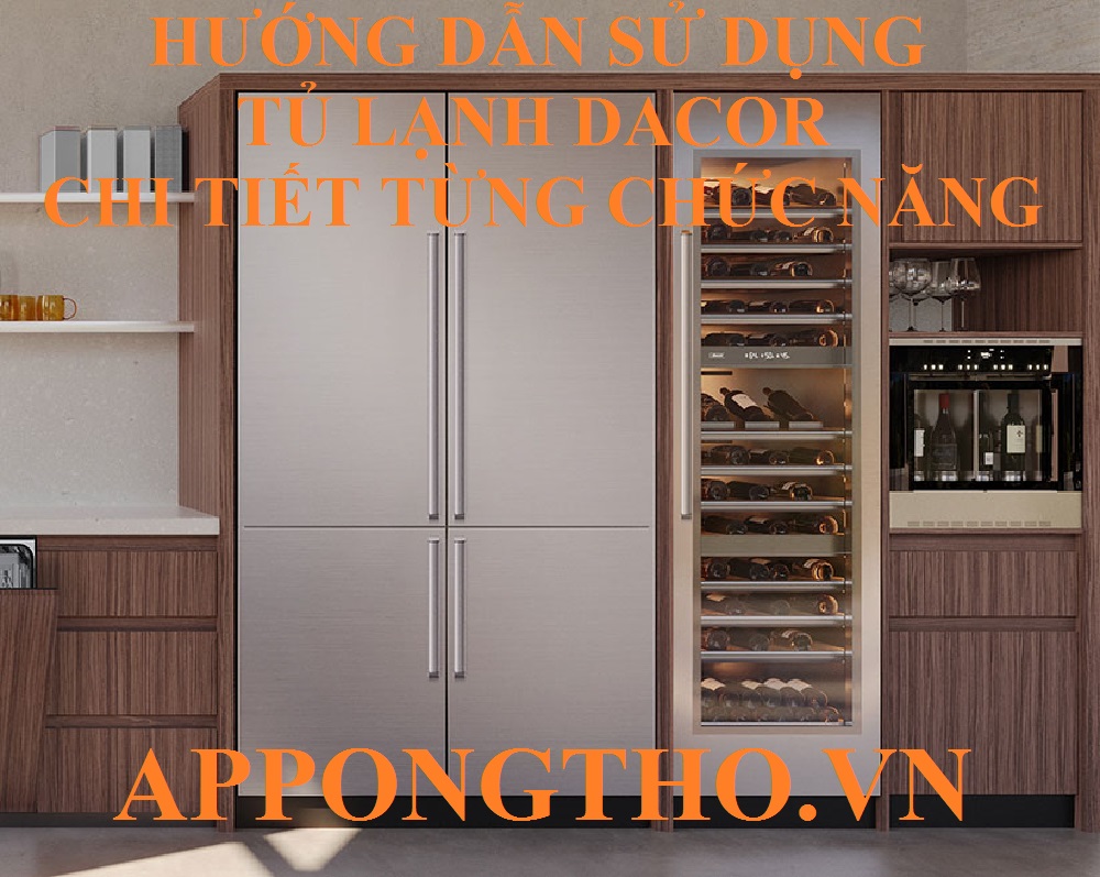 Hướng Dẫn Sử Dụng Tủ Lạnh Dacor Inverte Cài Đặt Từng Chức năng