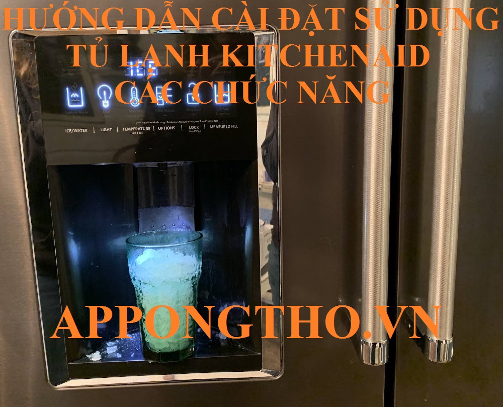 Cài đặt các chức năng trên tủ lạnh KitchenAid