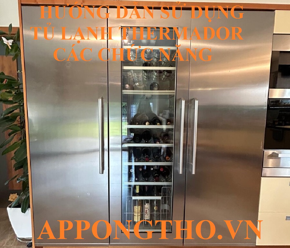 Cách cài đặt sử dụng tủ lạnh Thermador từng chức năng tối ưu