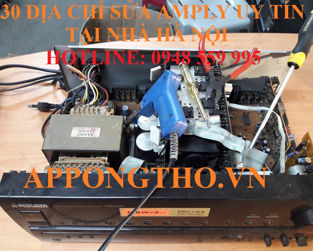 30 Địa Chỉ Sửa Amply Uy Tín Tại Nhà Hà Nội Phục Vụ Nhanh 24/7