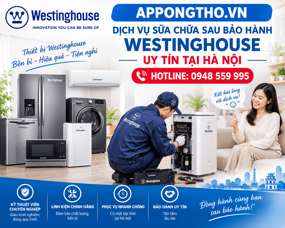 30 Địa chỉ hỗ trợ sửa chữa sau bảo hành Westinghouse tại Hà Nội