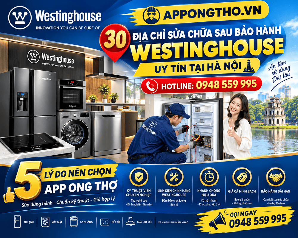 6. Sửa chữa sau bảo hành Westinghouse tại Thanh Xuân - Hà Nội