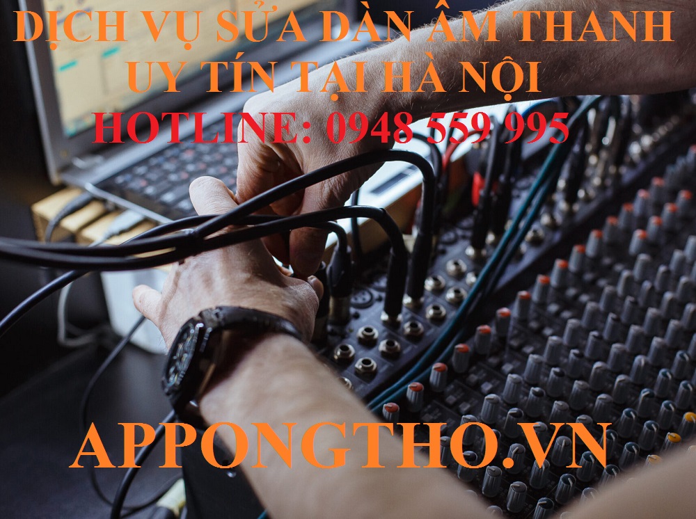Tầm quan trọng của thợ sửa dàn âm thanh